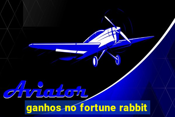 ganhos no fortune rabbit